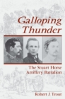 Image for Galloping thunder: the Stuart Horse Artillery Battalion