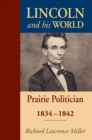 Image for Lincoln and his world: prairie politician, 1834-1842