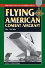 Image for Flying American Combat Aircraft: The Cold War : Volume 2