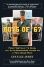 Image for Boys of &#39;67: From Vietnam to Iraq, the Extraordinary Story of a Few Good Men