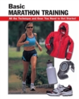Image for Basic Marathon Training: All the Technique and Gear You Need to Get Started