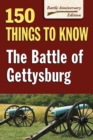 Image for The Battle of Gettysburg: 150 things to know