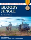 Image for Bloody jungle: the war in Vietnam