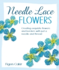 Image for Needle Lace Flowers: Creating Exquisite Flowers and Borders with Just a Needle and Thread