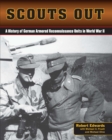 Image for Scouts Out: A History of German Armored Reconnaissance Units in World War II