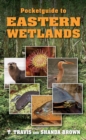 Image for The pocketguide to Eastern wetlands