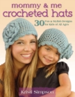 Image for Mommy &amp; me crocheted hats: 30 silly, sweet &amp; fun hats for kids of all ages