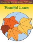 Image for Beautiful leaves: stained glass patterns