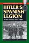 Image for Hitler&#39;s Spanish legion: the Blue Division in Russia in WWII