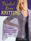 Image for Beaded lace knitting: techniques and 24 beaded lace designs for shawls, scarves &amp; more