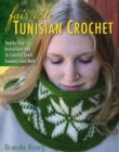 Image for Fair isle Tunisian crochet: step-by-step instructions and 16 colorful cowls, sweaters, and more