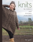 Image for Knits for girls and young juniors: 17 contemporary designs for sizes 6 to 12