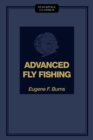 Image for Advanced Fly Fishing : Modern Concepts With Dry Fly, Streamer, Nymph, Wet Fly, And The Spinning Bu