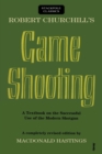 Image for Robert Churchill&#39;s Game Shooting : A Textbook On The Successful Use Of The Modern Shotgun