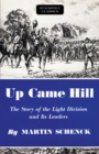 Image for Up Came Hill: The Story of the Light Division and Its Leaders