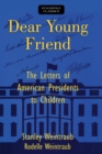 Image for Dear Young Friend: The Letters of American Presidents to Children