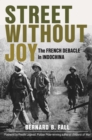 Image for Street without joy: the French debacle in Indochina