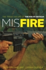 Image for Misfire: the tragic failure of the M16 in Vietnam