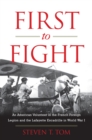 Image for First to Fight: An American Volunteer in the French Foreign Legion and the Lafayette Escadrille in World War I