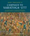 Image for Don Troiani&#39;s campaign to Saratoga--1777: the turning point of the Revolutionary War in paintings artifacts, and historical narrative