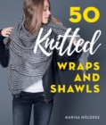 Image for 50 Knitted Wraps &amp; Shawls