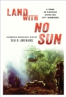 Image for Land with no sun: a year in Vietnam with the 173rd Airborne