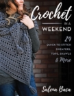 Image for Crochet in a weekend: 29 quick-to-stitch sweaters, tops, shawls &amp; more