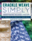 Image for Crackle weave simply  : understanding the weave structure