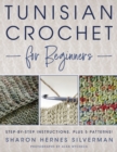 Image for Tunisian crochet for beginners  : step-by-step instructions, plus 5 patterns!