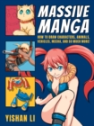 Image for Massive manga  : how to draw characters, animals, vehicles, mecha, and so much more!