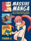 Image for Massive manga: how to draw characters, animals, vehicles, mecha, and so much more!