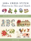 Image for 100+ cross stitch patterns to mix and match: motifs and borders, plus 21 alphabets
