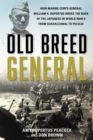 Image for Old breed general  : how Marine Corps General William H. Rupertus broke the back of the Japanese in World War II from Guadalcanal to Peleliu