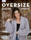 Image for Oversize Fashion Crochet : 6 Cozy Cardigans, Pullovers &amp; Wraps Designed with Maximum Style and Ease