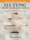 Image for Fly Tying Made Clear and Simple: An Easy-to-Follow All-Color Guide