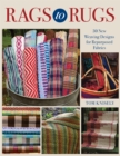 Image for Rags to Rugs : 30 New Weaving Designs for Repurposed Fabrics