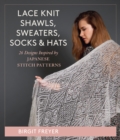 Image for Lace knit shawls, sweaters, socks &amp; hats  : 26 designs inspired by Japanese stitch patterns