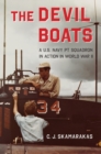Image for The devil boats  : a U.S. Navy PT squadron in action in World War II