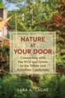 Image for Nature at Your Door: Connecting With the Wild and Green Close to Home