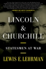 Image for Lincoln &amp; Churchill : Statesmen at War
