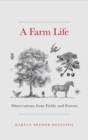 Image for A Farm Life: Observations from Fields and Forests
