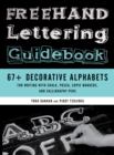 Image for Freehand lettering guidebook  : 67+ decorative alphabets for writing with chalk, posca, copic markers, and calligraphy pens
