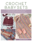 Image for Crochet Baby Sets: 30 Patterns for Blankets, Booties, Hats, Tops, and More