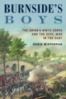 Image for Burnside&#39;s boys: the Union&#39;s Ninth Corps and the Civil War in the East