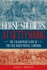 Image for Horse soldiers at Gettysburg  : a cavalryman&#39;s view of the Civil War&#39;s pivotal campaign