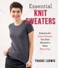 Image for Essential knit sweaters  : patterns for every sweater you ever wanted to wear every day