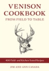 Image for Venison cookbook: from field to table with 400 tested recipes for hungry hunters