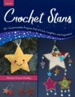 Image for Crochet Stars : 25+ Customizable Projects Full of Love, Laughter, and Inspiration