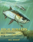 Image for High Rollers : Fly Fishing for Giant Tarpon