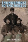 Image for Thunderbolt to the rebels: the United States Sharpshooters in the Civil War